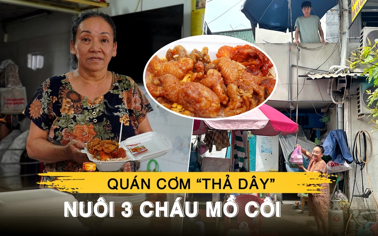 Độc đáo quán cơm 'thả dây' giúp bà chủ nuôi 3 cháu mồ côi ăn học