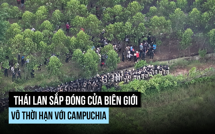 Thái Lan sắp đóng biên giới, giăng hàng rào với Campuchia?