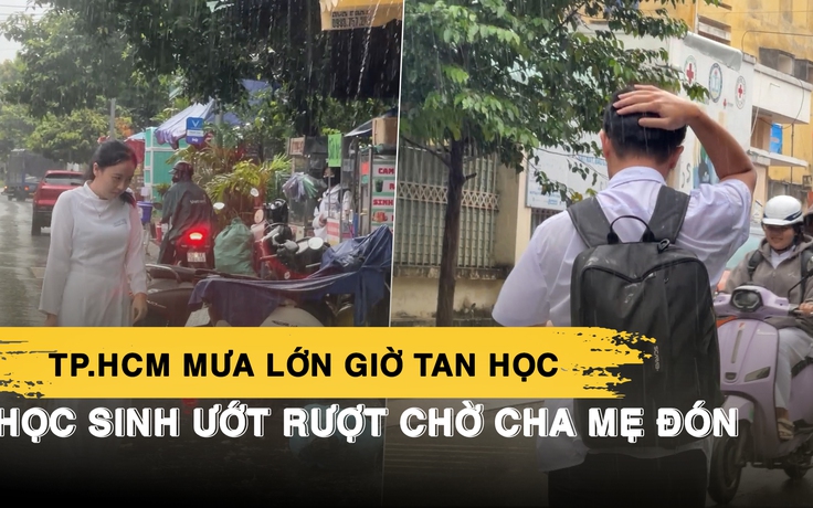 TP.HCM mưa lớn giờ tan trường buổi trưa, học sinh ướt rượt chờ cha mẹ đón