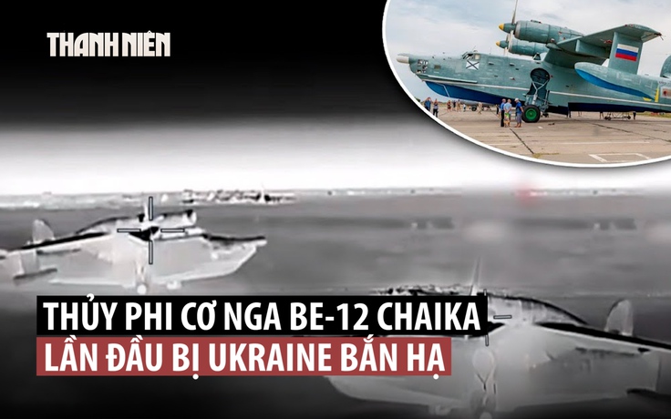 Xem UAV Ukraine tập kích thủy phi cơ Be-12 Chaika của Nga ở Crimea