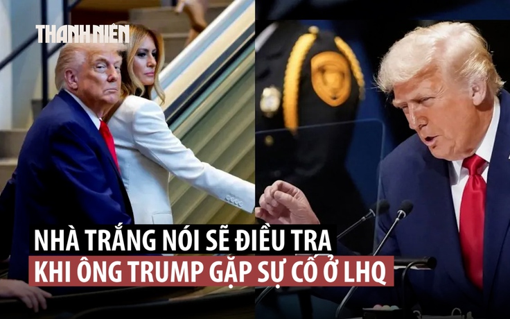Ông Trump bực vì thang cuốn, máy nhắc chữ hỏng tại Liên Hiệp Quốc