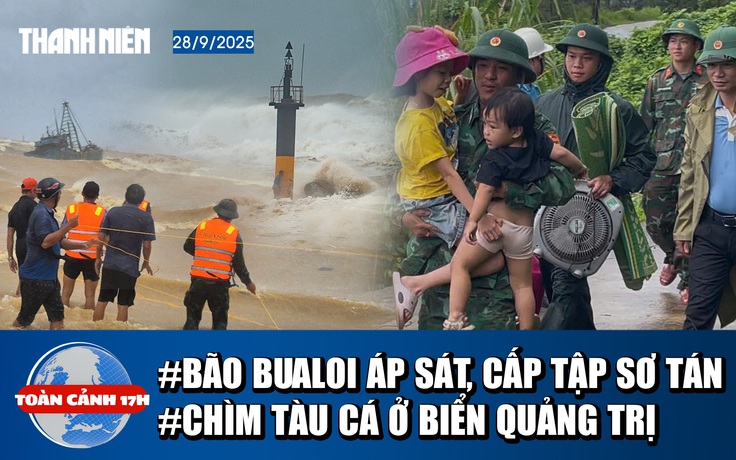 Toàn cảnh 17h: Vật lộn sóng dữ thoát chết ly kỳ trong bão Bualoi; Bất lực nhìn lũ cuốn trôi vợ