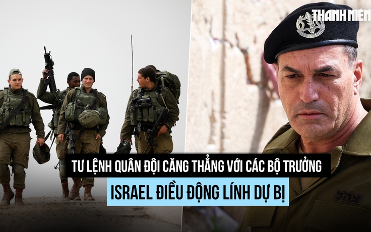 Israel triệu tập quân dự bị, tham mưu trưởng bất đồng với nội các