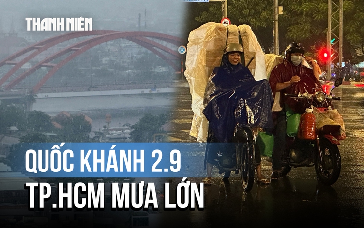Thời tiết Quốc khánh 2.9: TP.HCM mưa lớn từ phường Sài Gòn đến Vũng Tàu