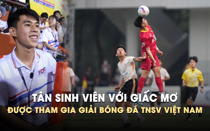 Tân sinh viên với giấc mơ một ngày được tham gia giải bóng đá