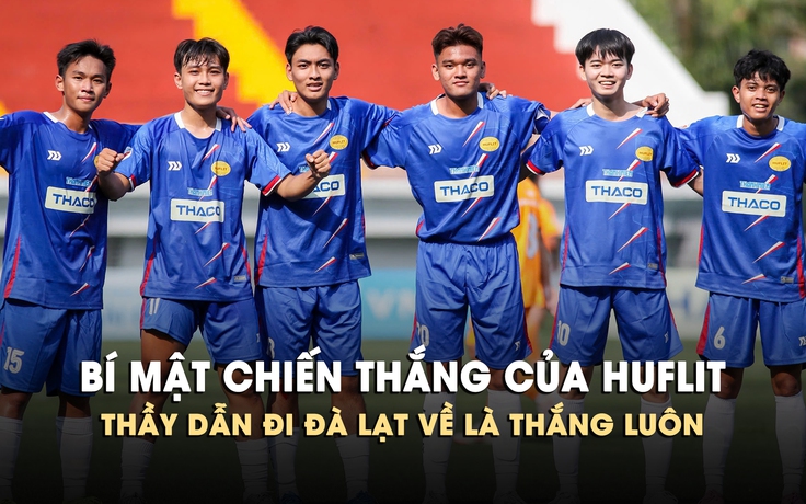 Bí mật chiến thắng của HUFLIT: Thầy dẫn đi Đà Lạt về là thắng luôn