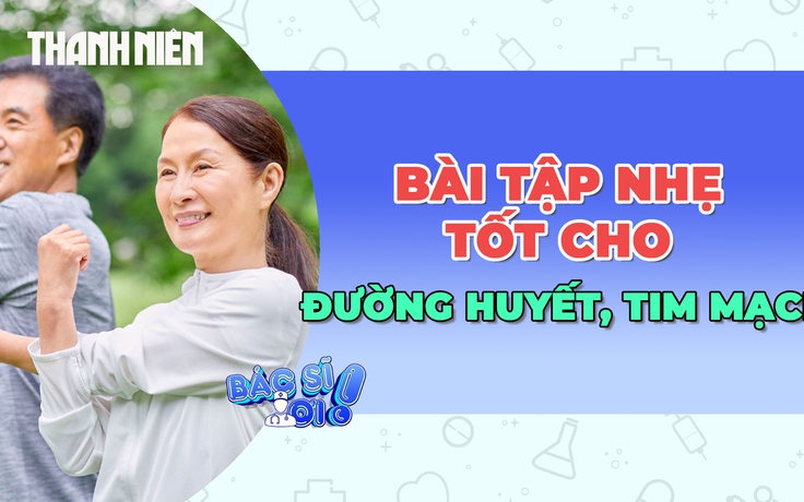 Những bài tập đơn giản giúp kiểm soát tiểu đường, huyết áp và sức khỏe tim mạch