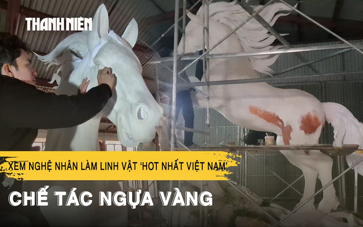 Vào xưởng xem nghệ nhân làm linh vật ‘hot nhất Việt Nam’ chế tác ngựa vàng
