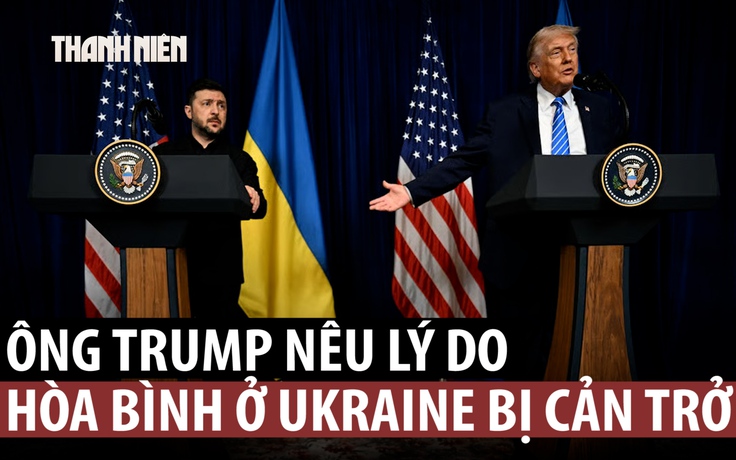 Ông Trump nói ông Zelensky cản trở giải quyết xung đột Ukraine