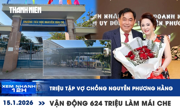 Xem nhanh 12: Triệu tập vợ chồng Nguyễn Phương Hằng | Vận động 624 triệu làm mái che trường học