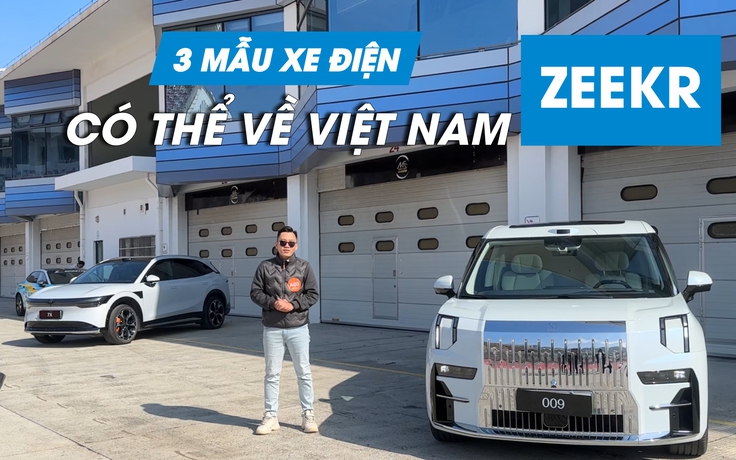 3 mẫu ô tô điện Zeekr có thể về Việt Nam thời gian tới
