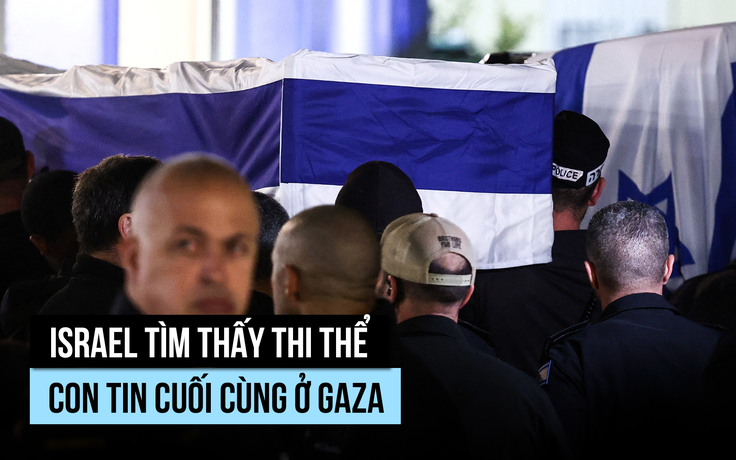 Israel tìm thấy thi thể con tin cuối cùng ở Gaza