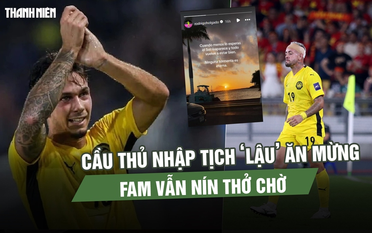 CAS tạm dỡ lệnh cấm: Cầu thủ nhập tịch ‘lậu’ Malaysia ăn mừng, FAM vẫn nín thở chờ