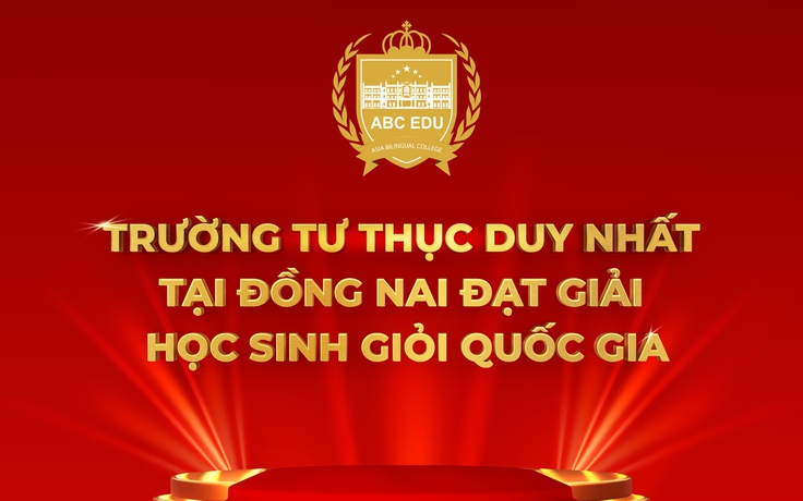 Kỳ tích tại Đồng Nai: Trường tư thục ‘ghi danh’ bảng vàng học sinh giỏi quốc gia