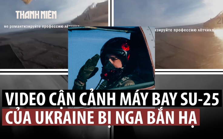 Video hiếm Su-25 Ukraine bị bắn hạ nhìn từ camera trên máy bay
