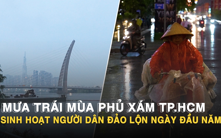 Mưa trái mùa phủ xám TP.HCM, sinh hoạt người dân đảo lộn ngày đầu năm