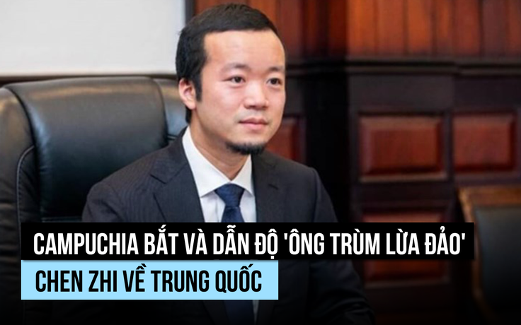 Campuchia bắt, dẫn độ 'trùm lừa đảo' Chen Zhi về Trung Quốc