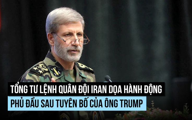 Lãnh đạo quân đội Iran cảnh báo sẽ 'phản ứng' sau đe dọa từ ông Trump