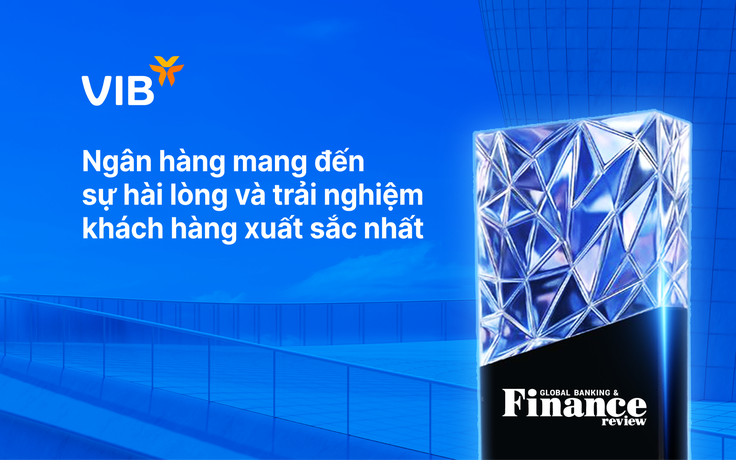 VIB - Nơi trải nghiệm trở thành chiến lược tăng trưởng dài hạn