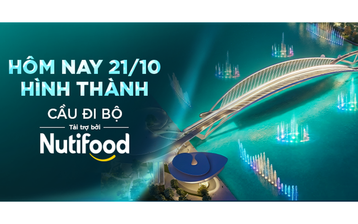 Chủ đầu tư Nutifood: Khoảnh khắc kết nối hai bờ sông Sài Gòn, sẵn sàng hợp long