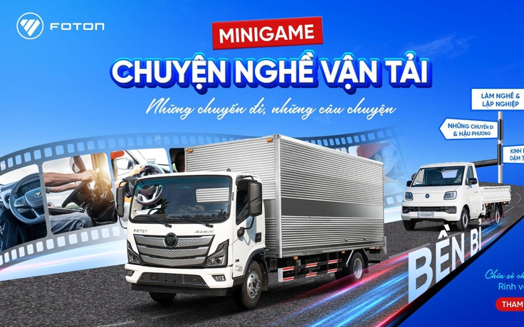 FOTON lan tỏa giá trị nghề vận tải qua những câu chuyện đời thường