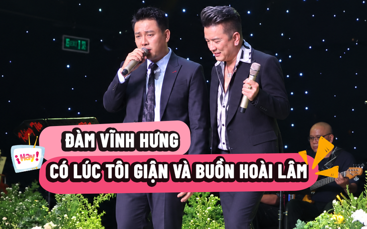 Đàm Vĩnh Hưng: Tôi nghiêm khắc với Hoài Lâm đến Hoài Linh còn sợ