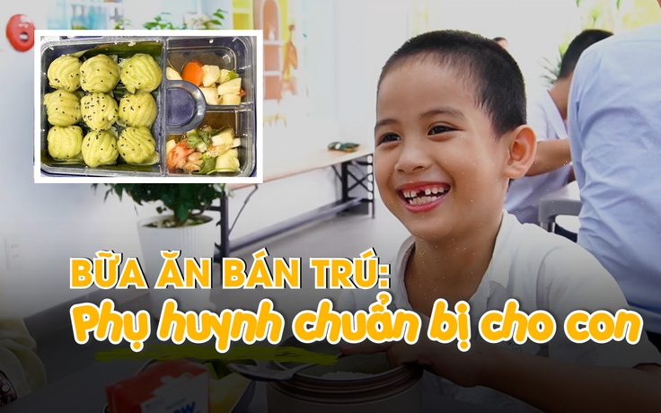 Bữa ăn bán trú tại một trường ở TP.HCM do phụ huynh tự chuẩn bị cho con