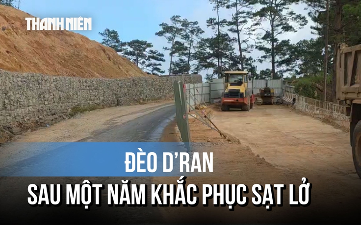Một năm khắc phục sạt lở đèo D’Ran, nguy cơ vẫn rình rập