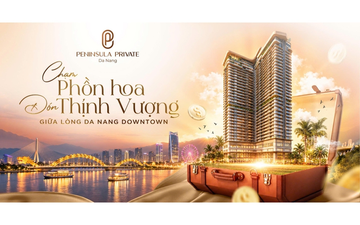 Peninsula Private - Tòa tháp lưu trú và điểm đến giữa lòng Da Nang Downtown