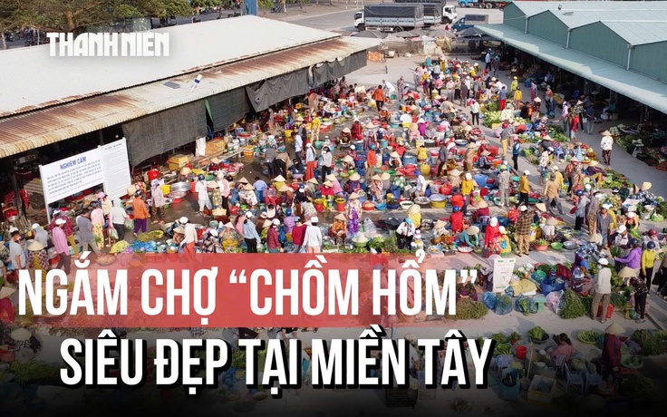 Ghé thăm chợ 'chồm hổm' siêu đẹp tại miền Tây