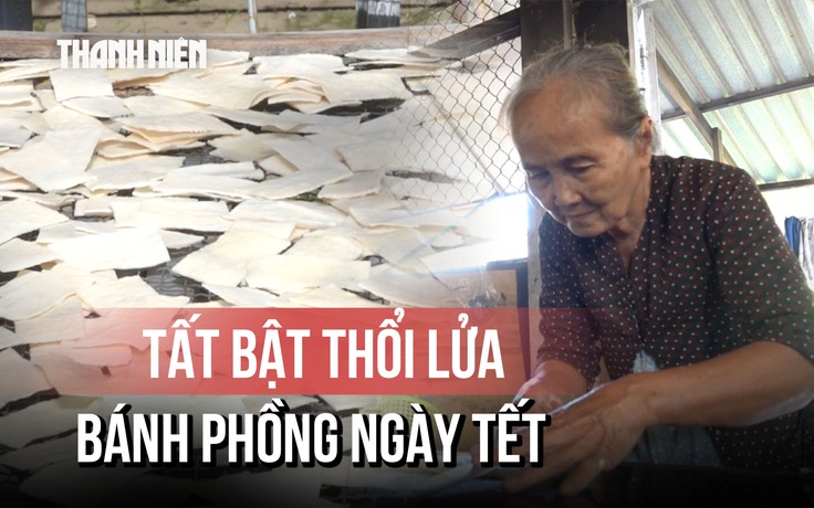 Gia đình 3 đời giữ nghề bánh phồng truyền thống, tất bật vào mùa tết