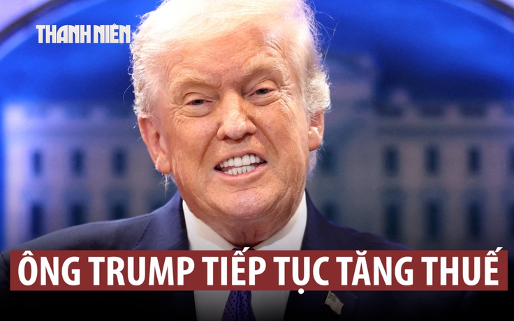 Ông Trump tuyên bố sẽ tăng thuế suất toàn cầu từ 10% lên 15%
