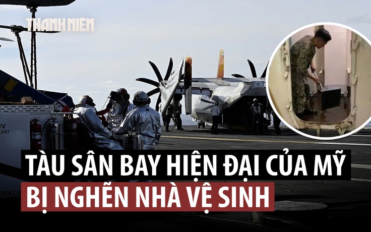 Toa lét tàu sân bay ảnh hưởng khả năng tấn công Iran của Mỹ?