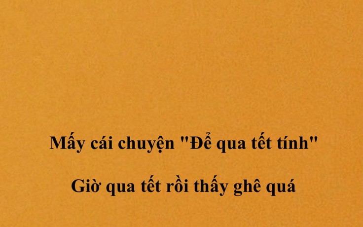 'Để qua tết tính', rồi sao nữa?