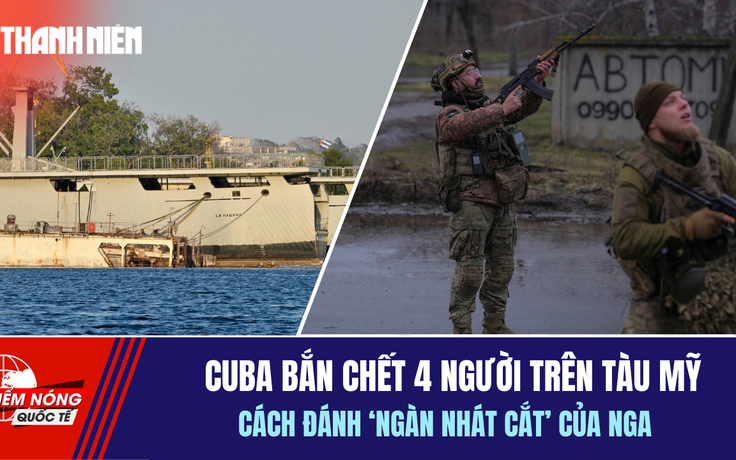 Tiêu điểm quốc tế 27.2: Cuba bắn chết 4 người trên tàu từ Mỹ | Cách đánh 'ngàn nhát cắt' của Nga
