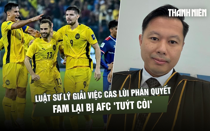 Luật sư Malaysia lý giải việc CAS lùi phán quyết, FAM lại bị AFC 'tuýt còi'

