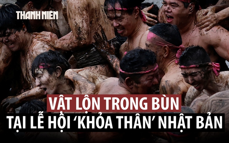 Đến Nhật Bản xem vật lộn trong bùn ở lễ hội ‘khỏa thân’ truyền thống