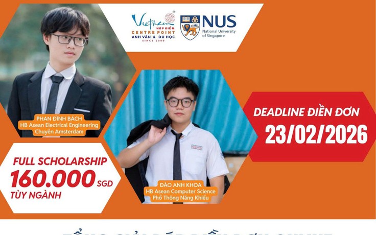 23.2: Ăn tết không quên hoàn tất hồ sơ dự tuyển học bổng cử nhân NUS