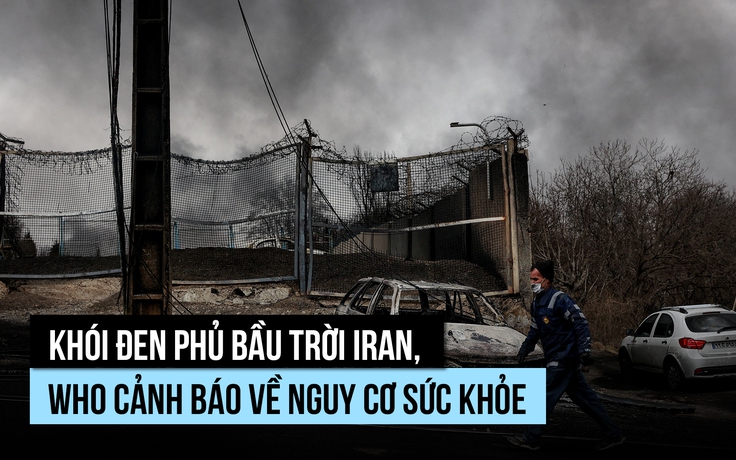 'Mưa đen' trút xuống Iran sau các vụ không kích cơ sở dầu mỏ, WHO cảnh báo