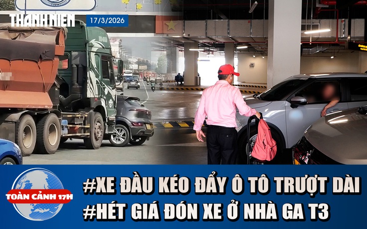 Toàn cảnh 17h: Lời khai vụ xe đầu kéo đẩy ô tô trượt dài | Chèo kéo khách, hét giá ở nhà ga T3