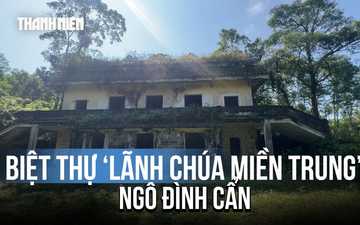 Bên trong biệt thự ‘lãnh chúa miền Trung’ Ngô Đình Cẩn: U tịch đến lạnh người