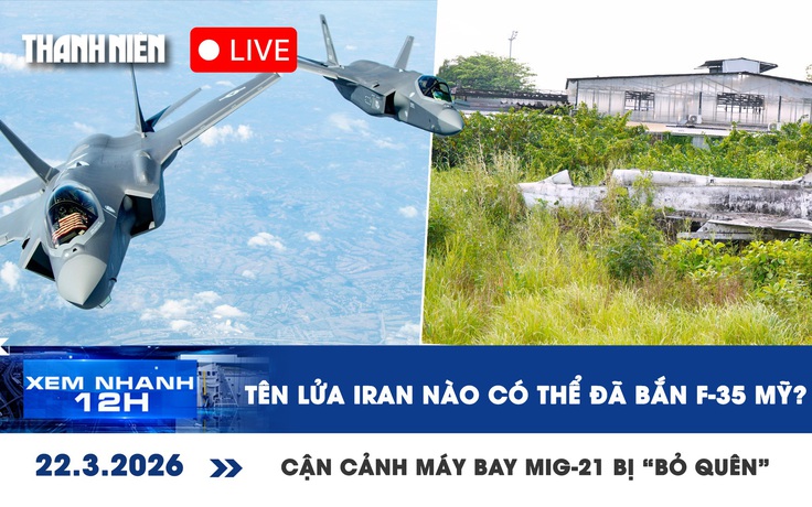 Xem nhanh 12h: Tên lửa Iran nào có thể đã bắn F-35 Mỹ? | Cận cảnh máy bay MiG-21 bị 'bỏ quên'