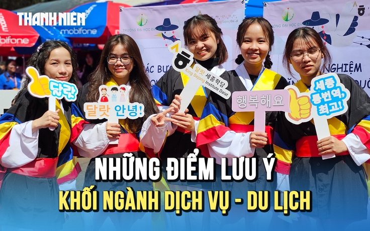 Những điểm lưu ý khi chọn khối ngành Dịch vụ - Du lịch