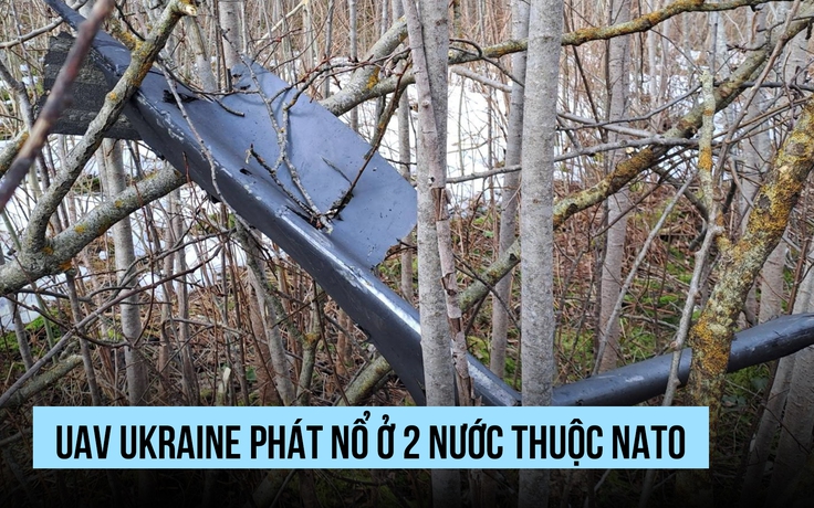 UAV Ukraine phát nổ ở 2 nước thuộc NATO