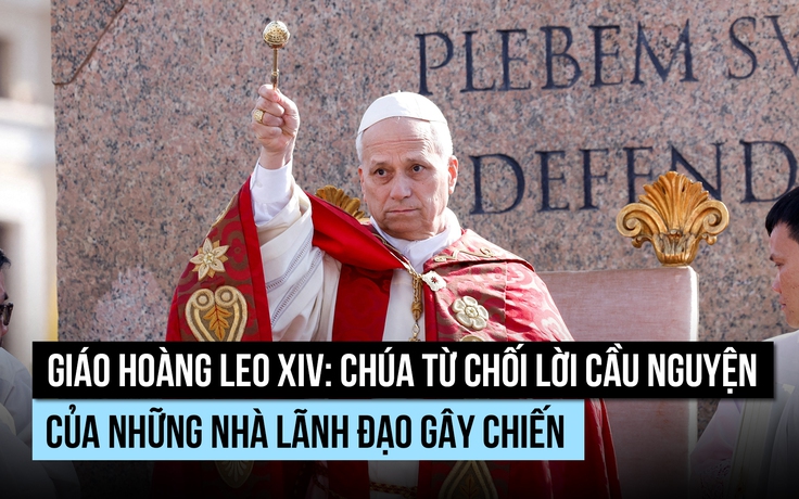 Giáo hoàng Leo: Chúa không nhận lời cầu nguyện từ nhà lãnh đạo gây chiến
