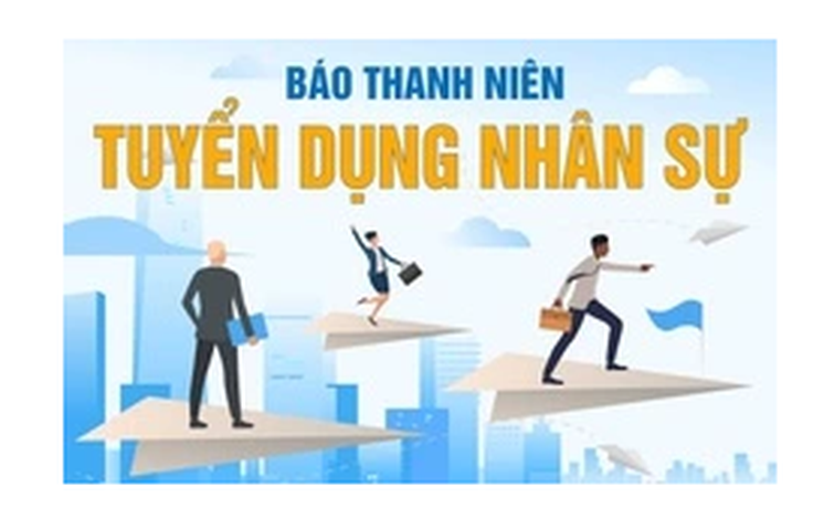Báo Thanh Niên tuyển dụng phóng viên