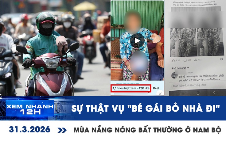 Xem nhanh 12h: Sự thật vụ 'bé gái bỏ nhà đi' ở Đồng Tháp | Mùa nắng nóng bất thường ở Nam bộ