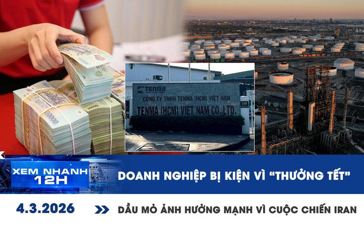 Xem nhanh 12h: Doanh nghiệp bị kiện vì 'thưởng tết' | Dầu mỏ ảnh hưởng mạnh vì cuộc chiến Iran