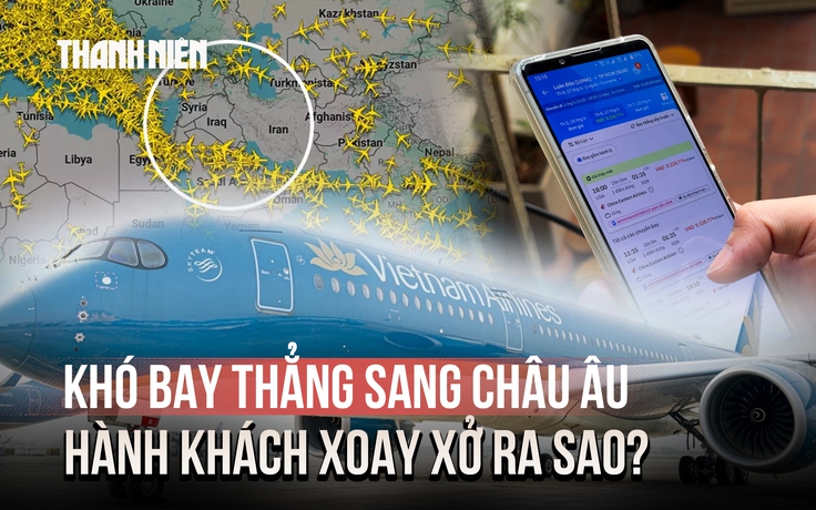 Giảm hãng bay sang châu Âu - Hành khách xoay xở ra sao?