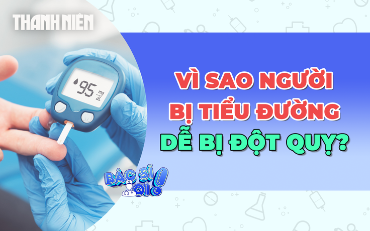Vì sao người tiểu đường có nguy cơ đột quỵ cao hơn?